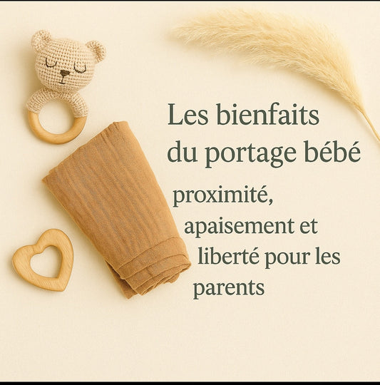 Les bienfaits du portage bébé : proximité, apaisement et liberté pour les parents