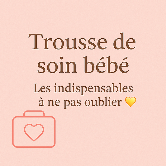 Préparer la trousse de soin parfaite pour bébé : les indispensables à ne pas oublier